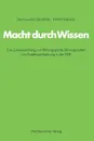 Macht durch Wissen. Zum Zusammenhang von Bildungspolitik, Bildungssystem und Kaderqualifizierung in der DDR. Eine politsch-soziologische Untersuchung - Gert-Joachim Glaeßner