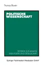 Politische Wissenschaft. Beitrage zur Analyse von Politik und Gesellschaft - Thomas Ellwein