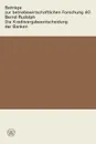 Die Kreditvergabeentscheidung der Banken. Der Einfluss von Zinsen und Sicherheiten auf die Kreditgewahrung - Bernd Rudolph