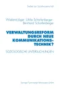 Verwaltungsreform durch Neue Kommunikationstechnik.. Soziologische Untersuchungen am Beispiel Schriftgutverwaltung - Wieland Jäger, Ulrike Scharfenberger, Bernhard Scharfenberger