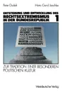 Entstehung und Entwicklung des Rechtsextremismus in der Bundesrepublik. Zur Tradition einer besonderen politischen Kultur. Band 1 - Hans-Gerd Jaschke