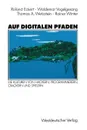 Auf Digitalen Pfaden. Die Kulturen Von Hackern, Programmierern, Crackern Und Spielern - Roland Eckert, Waldemar Vogelgesang, Thomas A. Wetzstein