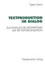 Textproduktion im Dialog. Zum Einfluss des Redepartners auf die Textorganisation - Agnes Speck