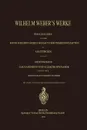 Wilhelm Weber.s Werke - Wilhelm Weber, Heinrich Weber