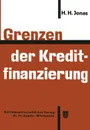 Grenzen der Kreditfinanzierung - Heinrich H. Jonas