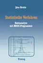 Statistische Verfahren. Datenanalyse mit BASIC-Programmen - Jörn Bruhn