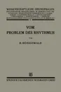 Vom Problem des Rhythmus. Eine Analytische Betrachtung uber den Begriff der Psychologie - Richard Hönigswald