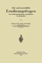 Alte und neuzeitliche Ernahrungsfragen. unter Mitberucksichtigung wirtschaftlicher Gesichtspunkte - Carl von Noorden