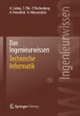 Das Ingenieurwissen. Technische Informatik - Hans Liebig, Thomas Flik, Peter Rechenberg