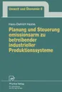 Planung Und Steuerung Emissionsarm Zu Betreibender Industrieller Produktionssysteme - Hans-Dietrich Haasis