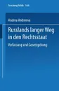 Russlands Langer Weg in Den Rechtsstaat. Verfassung Und Gesetzgebung - Andrea Schindel, Andrea Schindel