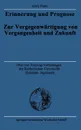 Erinnerung und Prognose. Zur Vergegenwartigung von Vergangenheit und Zukunft - Alois Hahn