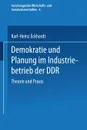 Demokratie Und Planung Im Industriebetrieb Der Ddr - Karl-Heinz Eckhardt, Karl-Heinz Eckhardt