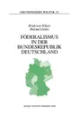 Foderalismus in der Bundesrepublik Deutschland. Eine Einfuhrung - Heiderose Kilper, Roland Lhotta