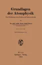 Grundlagen der Atomphysik. Einfuhrung in das Studium der Wellenmechanik - Hans Adolf Bauer