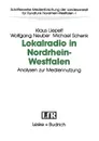 Lokalradio in Nordrhein-Westfalen - Analysen zur Mediennutzung - Klaus Liepelt, Wolfgang Neuber, Michael Schnek