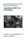 Jugendsexualitat und Schulalltag - Renate-Berenike Schmidt, Michael Schetsche