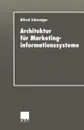 Architektur Fur Marketinginformationssysteme - Alfred Schweiger