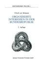 Organisierte Interessen in der Bundesrepublik Deutschland - Ulrich von Alemann