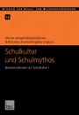 Schulkultur und Schulmythos. Gymnasien zwischen elitarer Bildung und hoherer Volksschule im Transformationsprozess. Rekonstruktionen zur Schulkultur I - Werner Helsper, Jeanette Böhme, Rolf-Torsten Kramer