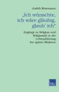 Ich Wunschte, Ich Ware Glaubig, Glaub. Ich. - Judith K. Nemann, Judith Konemann, Judith Keonemann