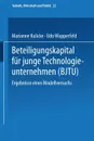 Beteiligungskapital Fur Junge Technologieunternehmen. Ergebnisse Eines Modellversuchs - Marianne Kulicke, Udo Wupperfeld