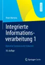 Integrierte Informationsverarbeitung 1. Operative Systeme in Der Industrie - Peter Mertens