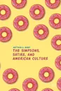 The Simpsons, Satire, and American Culture - Matthew A. Henry