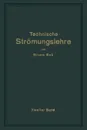 Einfuhrung in die technische Stromungslehre. Zweiter Band: Stromungstechnisches Praktikum - Bruno Eck