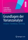 Grundlagen Der Varianzanalyse. Konzeption - Durchfuhrung - Auswertung - Frank Huber, Frederik Meyer, Michael Lenzen