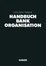 Handbuch Bankorganisation - Johann Heinrich von Stein, Jürgen Terrahe