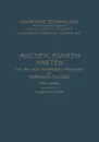 Mischen Ruhren, Kneten und die Dazu Verwendeten Maschinen - Hermann Fischer, Alwin Nachtweh