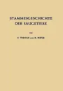 Stammesgeschichte der Saugetiere. Eine Ubersicht uber Tatsachen und Probleme der Evolution der Saugetiere - E. Thenius, H. Hofer