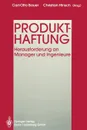 Produkthaftung. Herausforderung an Manager und Ingenieure - Carl-Otto Bauer, Christian Hinsch