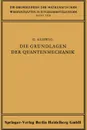 Die Grundlagen der Quantenmechanik - Günther Ludwig