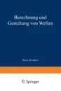 Berechnung Und Gestaltung Von Wellen - Fritz Schmidt