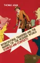 Intercultural Transfers and the Making of the Modern World, 1800-2000. Sources and Contexts - Thomas Adam