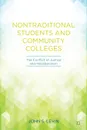 Nontraditional Students and Community Colleges. The Conflict of Justice and Neoliberalism - John S. Levin