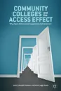 Community Colleges and the Access Effect. Why Open Admissions Suppresses Achievement - Juliet Lilledahl Scherer, Mirra Leigh Anson