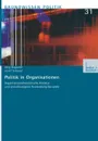 Politik in Organisationen. Organisationstheoretische Ansatze und praxisbezogene Anwendungsbeispiele - Jörg Bogumil, Josef Schmid