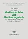 Medienanbieter und Medienangebote. Vor dem Start des Lokalradios in Nordrhein-Westfalen - Ulrich Pätzold, Horst Röper