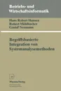 Begriffsbasierte Integration Von Systemanalysemethoden - Hans R. Hansen, Robert Ma1/4hlbacher, Gustaf Neumann