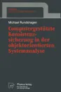 Computergestutzte Konsistenzsicherung in der objektorientierten Systemanalyse - Michael Rundshagen