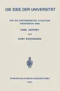 Die Idee der Universitat. Fur die Gegenwartige Situation - Karl Jaspers, Kurt Rossmann