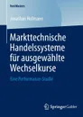 Markttechnische Handelssysteme Fur Ausgewahlte Wechselkurse. Eine Performance-Studie - Jonathan Hofmann