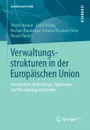 Verwaltungsstrukturen in der Europaischen Union. Kommission, Komitologie, Agenturen und Verwaltungsnetzwerke - Thurid Hustedt, Arndt Wonka, Michael Blauberger