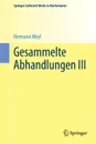 Gesammelte Abhandlungen III - Hermann Weyl