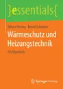 Warmeschutz und Heizungstechnik. Ein Uberblick - Ekbert Hering, Bernd Schröder