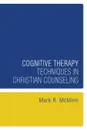 Cognitive Therapy Techniques in Christian Counseling - Mark R. McMinn