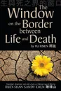 The Window on the Border between Life and Death - Yu Hsien, Ruey-shan  Sandy Chen